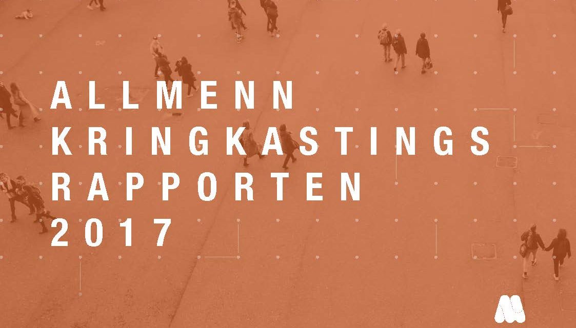 Allmennkringkastingsrapporten 2017: Forpliktelsene er i hovedsak oppfylt